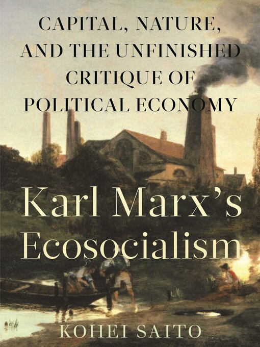 Title details for Karl Marx's Ecosocialism by Kohei Saito - Available